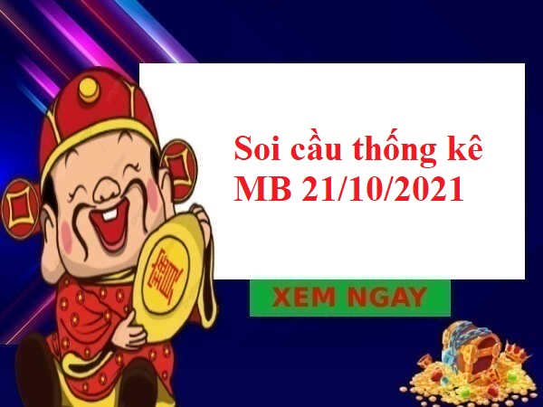 Soi cầu thống kê MB 21/10/2021 hôm nay
