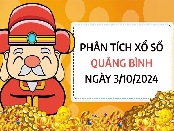 Phân tích xổ số Quảng Bình ngày 3/10/2024 nhận định lô VIP thứ 5