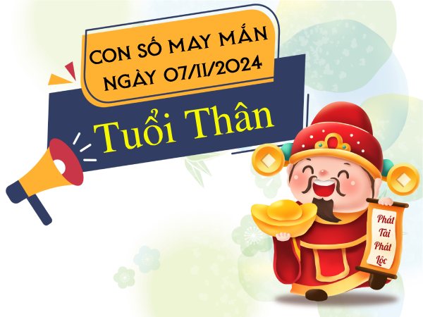 Tổng hợp con số cát lộc gõ cửa tuổi Thân hôm nay ngày 7/11/2024