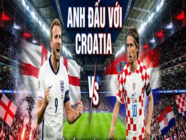 Thống kê về đối đầu Anh đấu với Croatia ngày 18/6 chi tiết